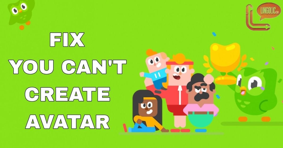 How to Fix You Can’t Create Avatar on Duolingo