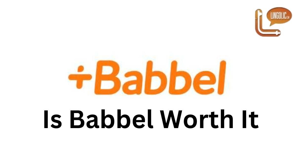 Is Babbel Worth It